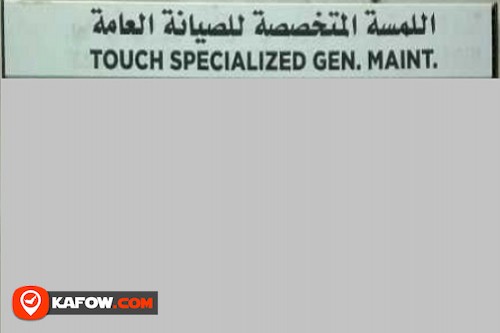 Touch Specialized Gen. Maint.