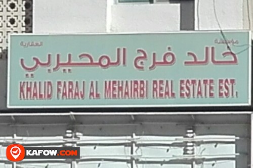 KHALID FARAJ AL MEHAIRBI REAL ESTATE EST