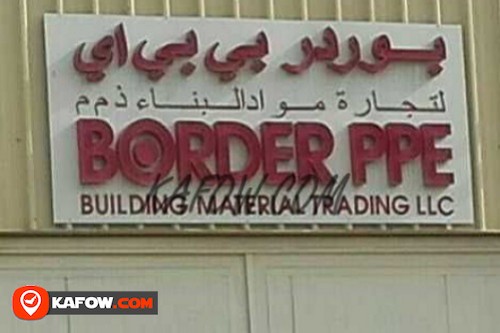 Border PPE Building Material Trading LLC